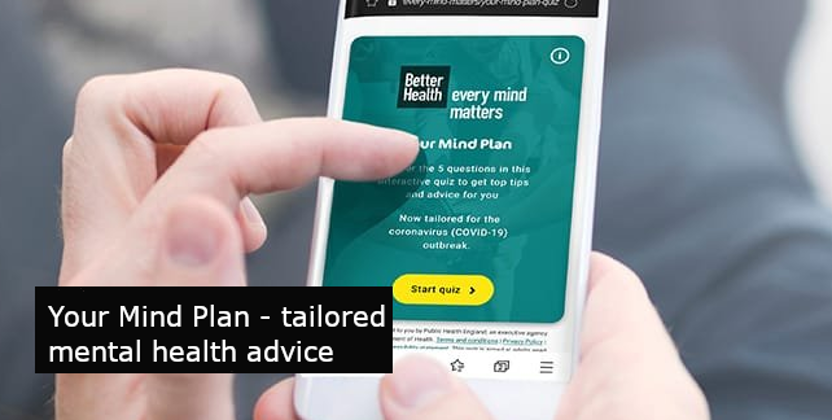 Go to mental health and wellbeing webpage to use Your Mind Plan app and get tailored mental health advice